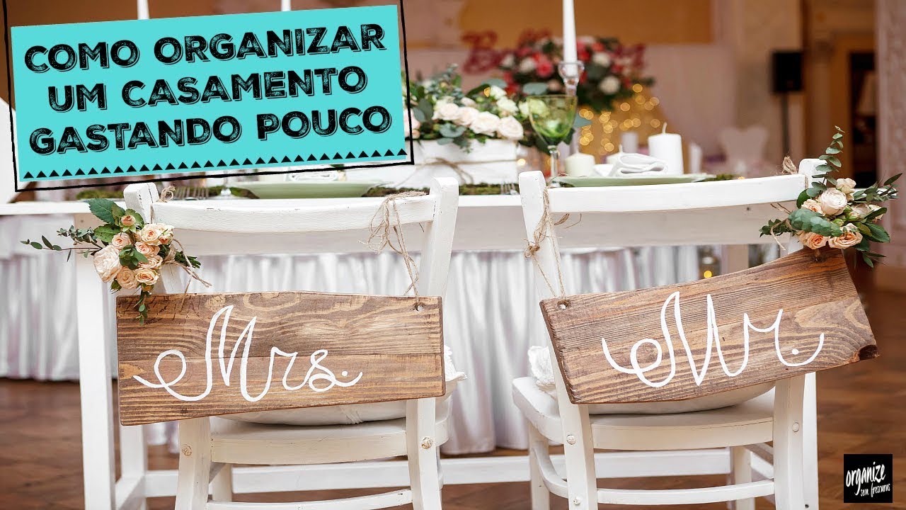 COMO ORGANIZAR UM CASAMENTO GASTANDO POUCO | Organize sem Frescuras®️
