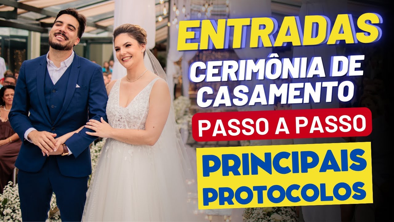 ORDEM DAS ENTRADAS NA CERIMÔNIA DE CASAMENTO: Sequência de entrada de padrinhos Cortejo de Casamento